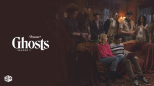 How to Watch Ghosts All 3 Seasons in UK on Paramount Plus