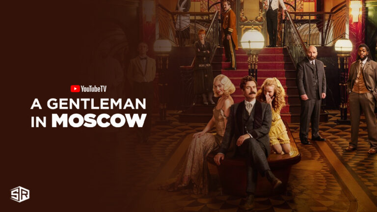 Watch-A-Gentleman-in-Moscow-in-UAE-on-YouTube-TV-with-ExpressVPN