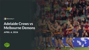 How To Watch Adelaide Crows vs Melbourne Demons Outside UK on Discovery Plus