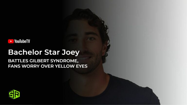 Bachelor Star Joey Battles Gilbert Syndrome, Fans Worry Over Yellow Eyes