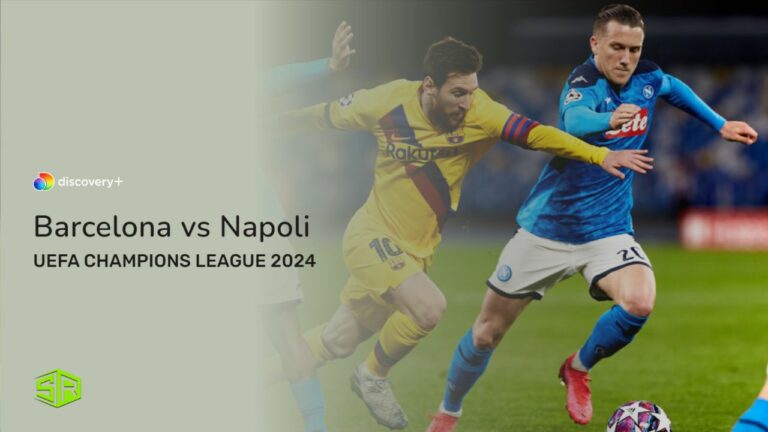 Watch-Barcelona-vs-Napoli-in-USA-on-Discovery-Plus 