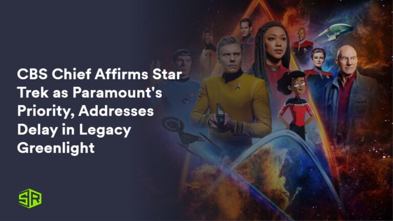 CBS-Chief-Affirms-Star-Trek-as-Paramounts-Priority-Addresses-Delay-in-Legacy-Greenlight