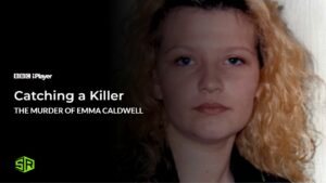 How To Watch Catching a Killer: The Murder of Emma Caldwell in Australia on BBC iPlayer