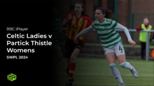 How To Watch Celtic Ladies v Partick Thistle Womens in Spain on BBC iPlayer