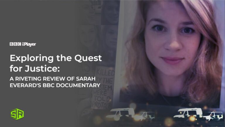 Exploring the Quest for Justice: A Riveting Review of Sarah Everard’s BBC Documentary