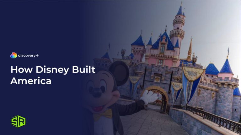 Watch-How-Disney-Built-America-in-UK-on-Discovery-Plus