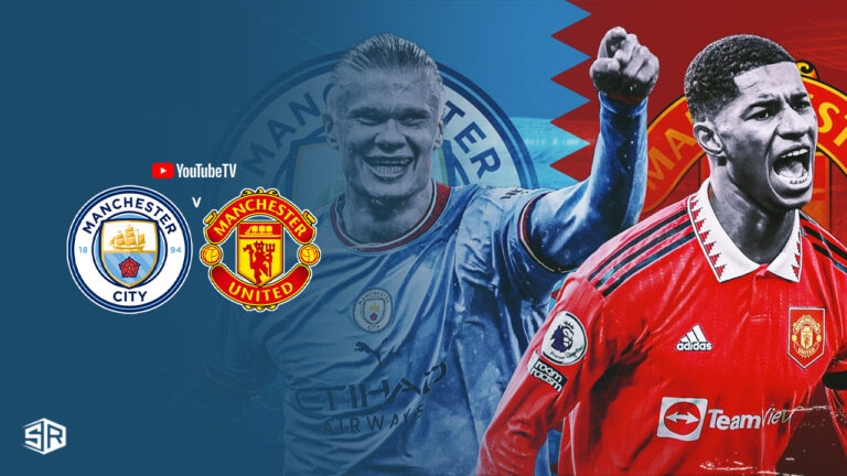 watch-manchester-city-vs-manchester-united-in-Canada-on-youtube-tv-with-expressvpn
