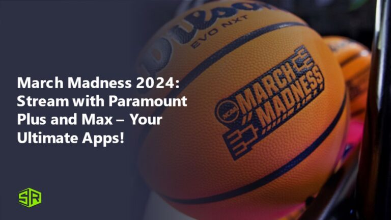 March-Madness-2024-Stream-with-Paramount-Plus-and-Max_-Your-Ultimate-Apps
