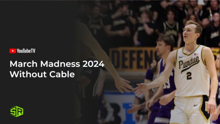 Watch-March-Madness-2024-Without-Cable-in France-on-YouTube-TV