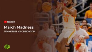 How To Watch March Madness: Tennessee vs Creighton in Australia on YouTube TV?