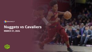 How To Watch Nuggets vs Cavaliers in USA on Discovery Plus