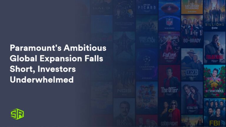 Paramounts-Ambitious-Global-Expansion-Falls-Short-investors-Underwhelmed