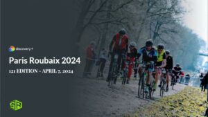 How to Watch Paris Roubaix 2024 outside UK on Discovery Plus 