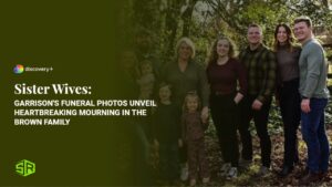 Sister Wives: Garrison’s Funeral Photos Unveil Heartbreaking Mourning in the Brown Family