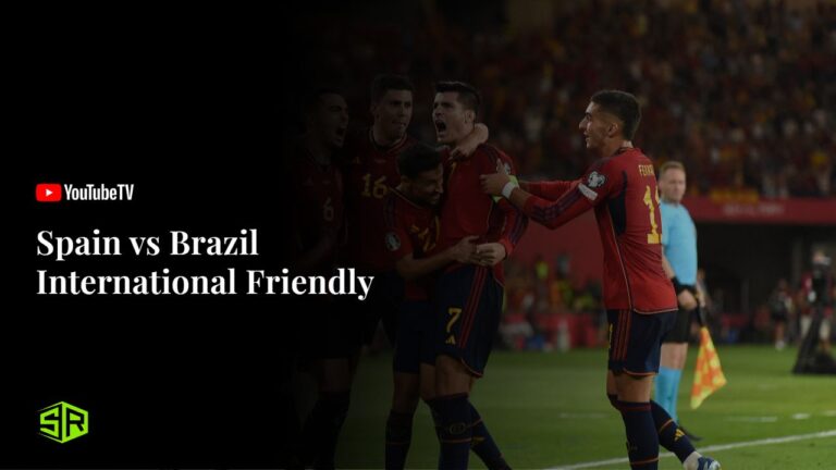 Watch-Spain-vs-Brazil-International-Friendly-in-India-on-YouTube-TV-with-ExpressVPN