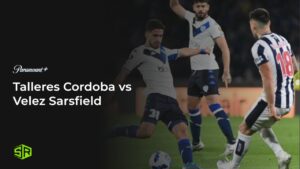 How to Watch Talleres Cordoba vs Velez Sarsfield in Netherlands on Paramount Plus