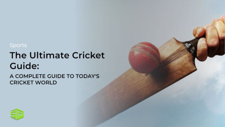 The Ultimate Cricket Guide: A Complete Guide to Today’s Cricket World