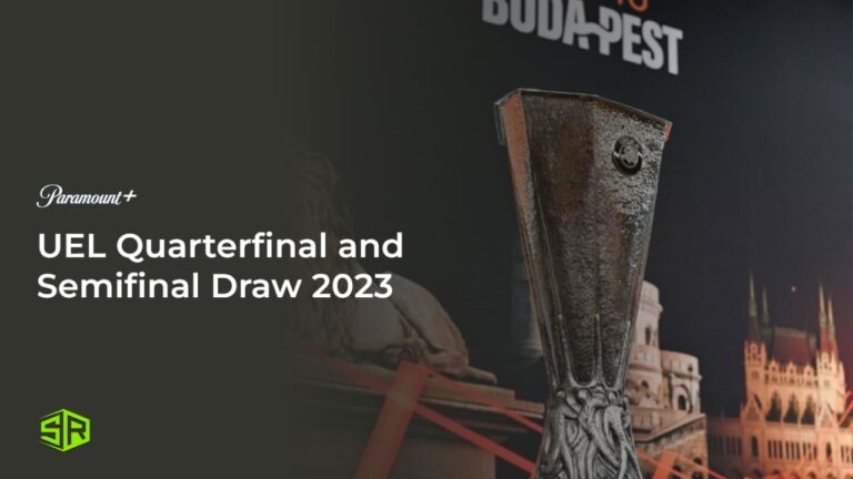 Watch-UEL-Quarterfinal-And-Semifinal-Draw-outside-USA-On-Paramount-Plus