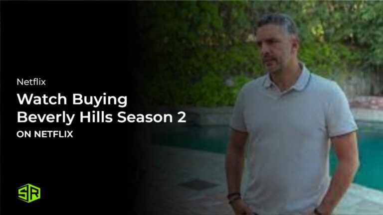 Watch Buying Beverly Hills Season 2 in India On Netflix