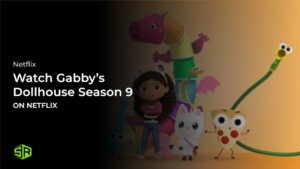 Watch Gabby’s Dollhouse Season 9 outside USA on Netflix
