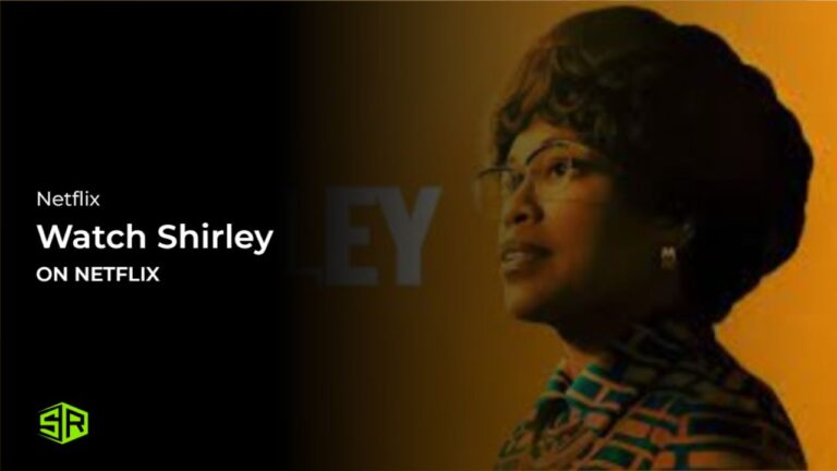 Watch Shirley outside USA On Netflix