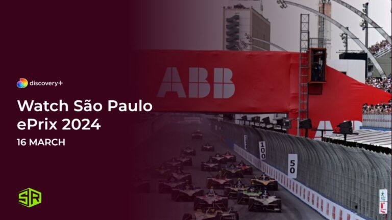 Watch-São-Paulo-ePrix-2024-in-UAE-on-Discovery-Plus