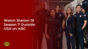 Watch Station 19 Season 7 Outside USA on ABC