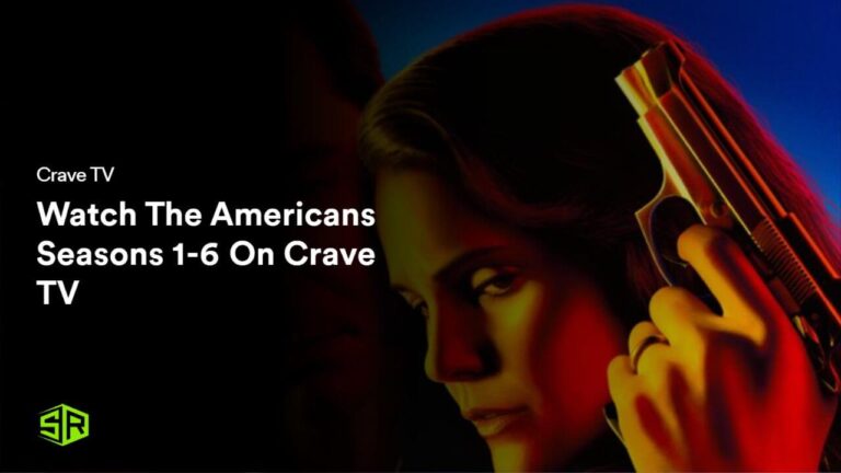 Watch The Americans Seasons 1-6 Outside Canada On Crave TV