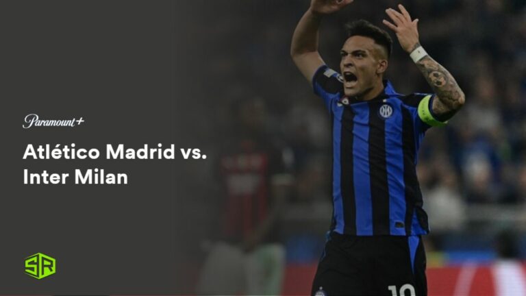 watch-Atltico-Madrid-vs-Inter-Milan-in-South Korea-on-paramount-plus