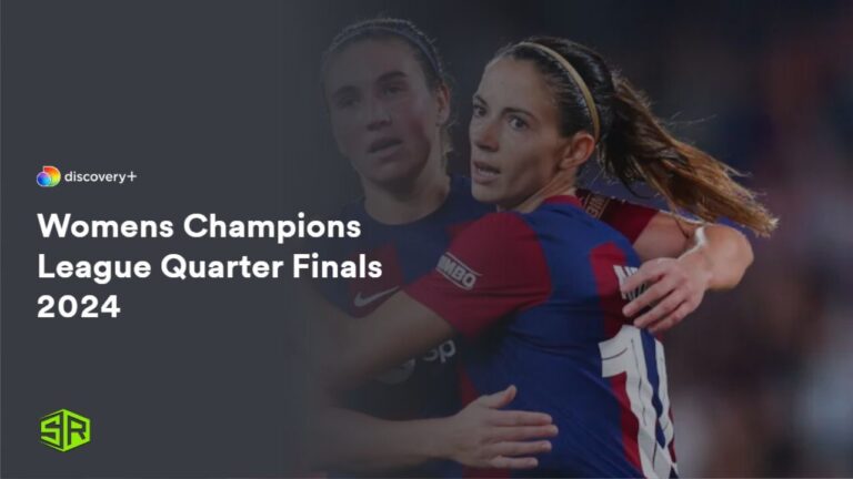 watch-Womens-Champions-League-Quarter-Finals-2024-in-France-on-Discovery-Plus