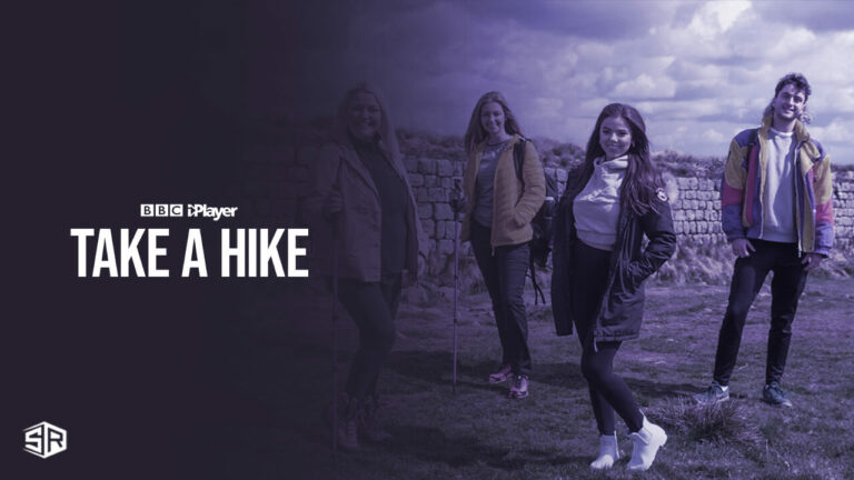 watch-take-a-hike-Outside-UK-on-bbc-iplayer.