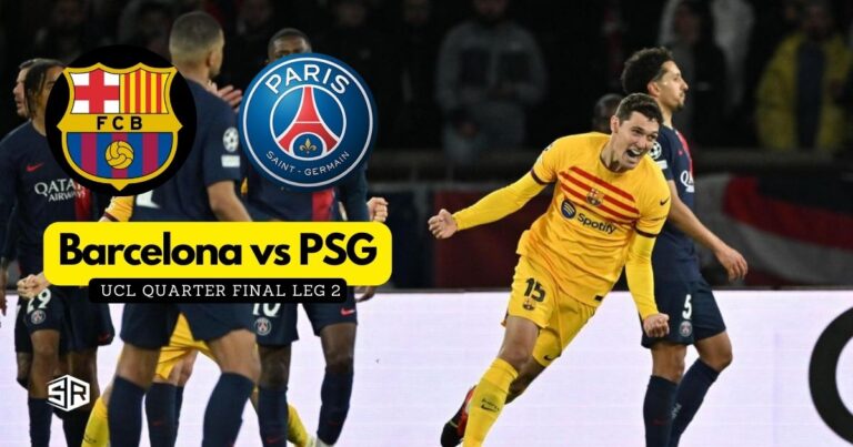How to Watch Barcelona vs PSG UCL Quarter Final Leg 2 in UAE