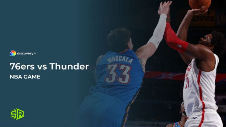 Watch-76ers-vs-Thunder-in Germany On Discovery Plus