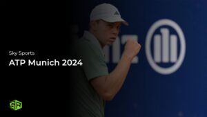 How to Watch ATP Munich 2024 Outside UK on Sky Sports