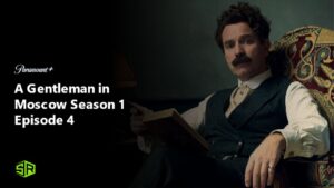 How To Watch A Gentleman In Moscow Season 1 Episode 4 In South Korea on Paramount Plus