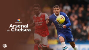 How to Watch Arsenal vs Chelsea in Canada on Discovery Plus