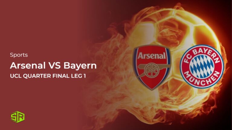 How to Watch Arsenal VS Bayern UCL Quarter Final Leg 1 in New Zealand