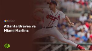 How to Watch Atlanta Braves vs Miami Marlins Game 3 outside UK on Discovery Plus