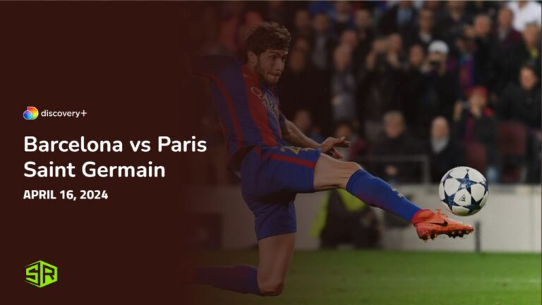 Watch-Barcelona-vs-Paris-Saint-Germain-Outside-UK-on-Discovery-Plus