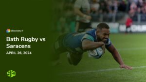 How to Watch Bath Rugby vs Saracens Outside UK on Discovery Plus