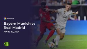 How to Watch Bayern Munich vs Real Madrid in Germany on Discovery Plus