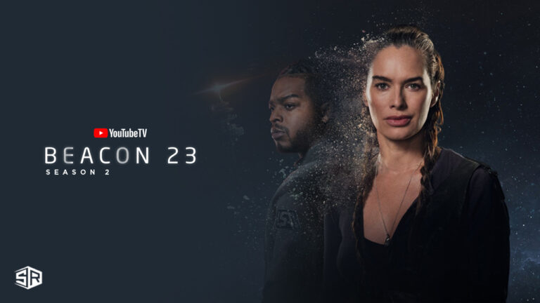 Watch-Beacon-23-Season-2-in-Germany-on-YouTube-TV-with-ExpressVPN