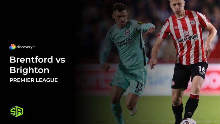 Watch-Brentford-vs-Brighton-in-USA-on-Discovery-Plus