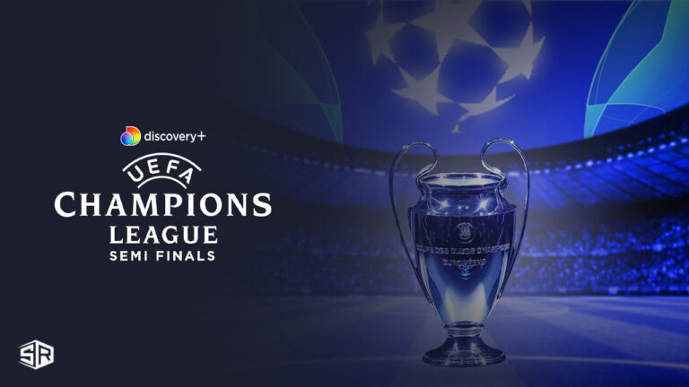 Watch-Champions-League-Semi-Finals-2024-in-USA-on-Discovery-Plus