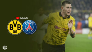 How to Watch Dortmund vs PSG Semi Final Leg 1 in France on YouTube TV