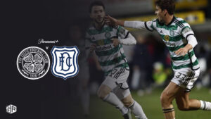 How To Watch Dundee vs Celtic Scottish Premiership Second Phase in Italy on Paramount Plus