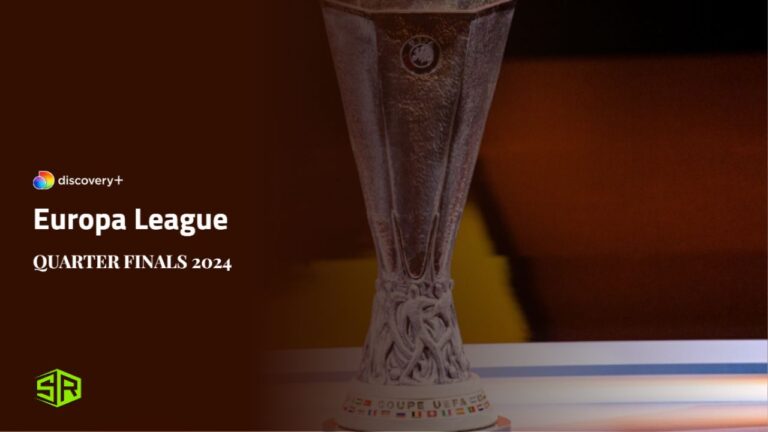 Watch Europa League Quarter Finals 2024 in Hong Kong on Discovery Plus