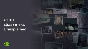 How to Watch Files Of The Unexplained in UK on Netflix