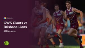 How to Watch GWS Giants vs Brisbane Lions Outside UK on Discovery Plus