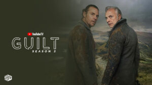 How to Watch Guilt Season 3 in UK on YouTube TV
